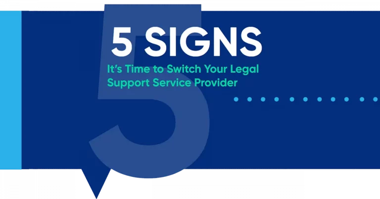 Infographic: 5 Signs It’s Time to Switch Your Legal Support Service Provider