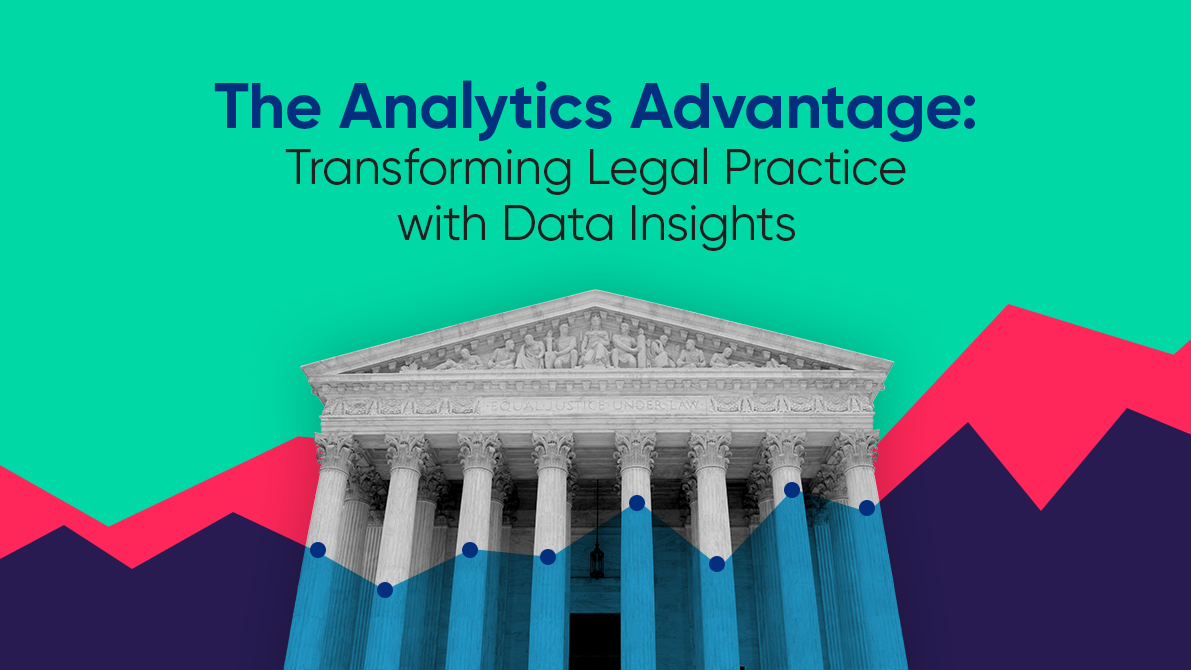 The Analytics Advantage: Transforming Legal Practice with Data Insights