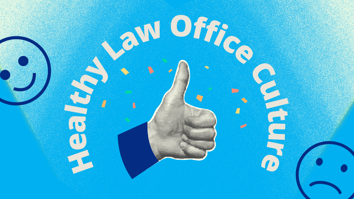 7 Secrets to Building a Healthy Law Firm Office Culture
